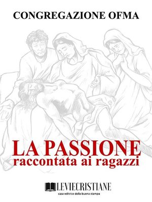 cover image of La Passione raccontata ai ragazzi